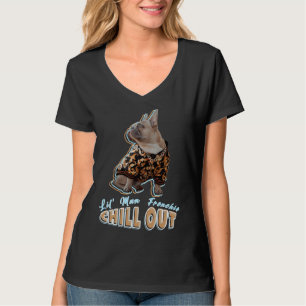 Frenchie Chill Out Lil Man French Bulldog T-Shirt