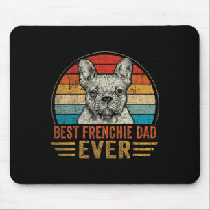 Frenchie Dad Ever French Bulldog Lover Father's Da Mouse Pad