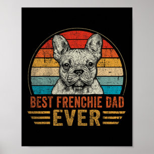 Frenchie Dad Ever French Bulldog Lover Father's Da Poster