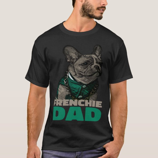 Frenchie Dad  French Bulldog Dad T-Shirt (Front)