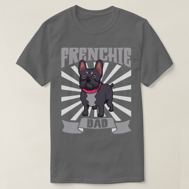 Frenchie Dad French Bulldog T-Shirt (Design Front)