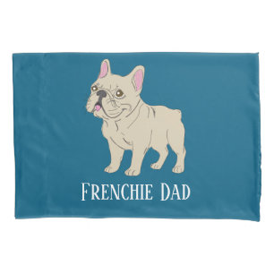 Frenchie Dad Pillowcase
