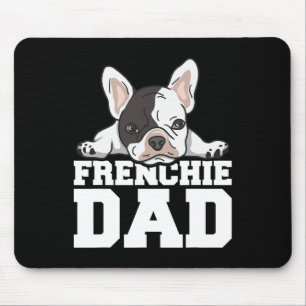 Frenchie Dad Quote For Your Frenchie Dad Mouse Pad