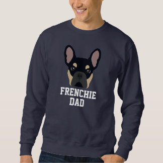 Frenchie Dog Dad Black and Tan French Bulldog Sweatshirt