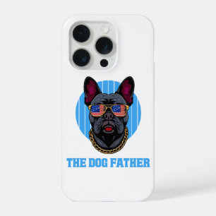 Frenchie Dog Dad The Dog Father Patriotic Gift iPhone 15 Pro Case