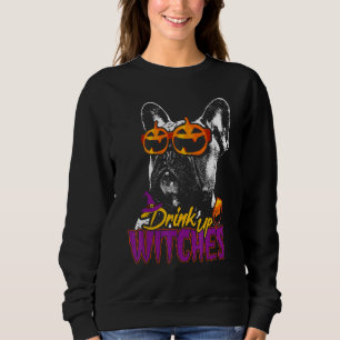 Frenchie Drink Up Witches Halloween Sweatshirt