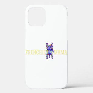 Frenchie French Bulldog Mum Mama Dog Owner iPhone 12 Case