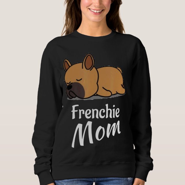 Frenchie  Frenchie Mum French Bulldog  For Girls W Sweatshirt (Front)