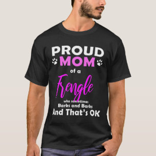 Frenchie  Frengle Mum Dog Love French Bulldog + Be T-Shirt