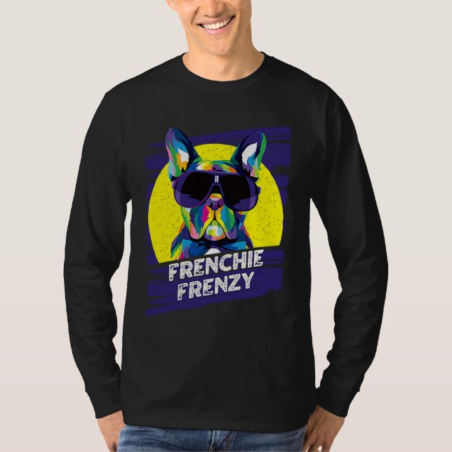 Frenchie Frenzy  French Bulldog Humor Frenchie Dog T-Shirt (Front)