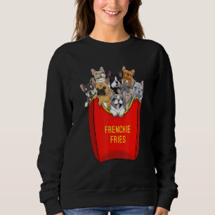 Frenchie Fries French Bulldog Dog Mum Dog Dad Cute Sweatshirt