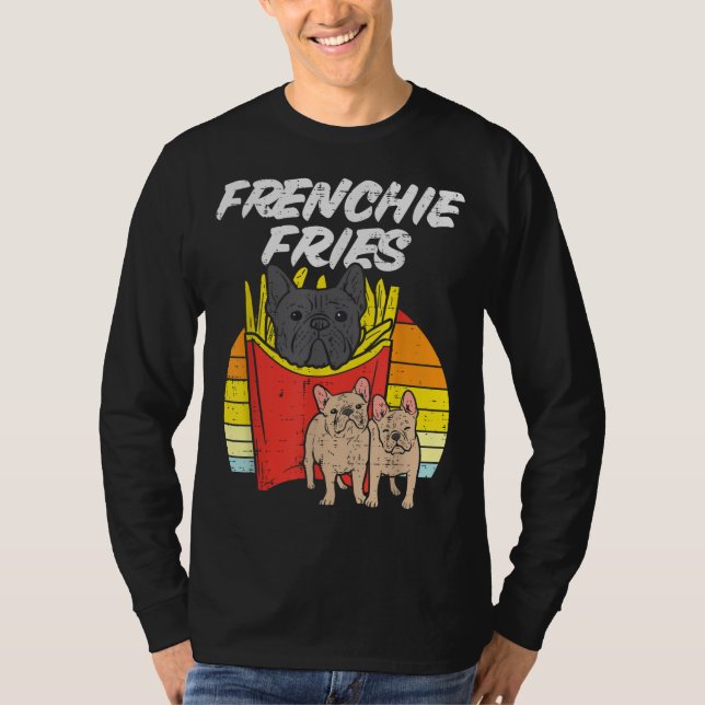 Frenchie Fries Funny French Bulldog Pet Dog Lover  T-Shirt (Front)
