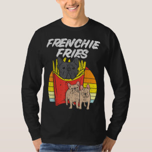 Frenchie Fries Funny French Bulldog Pet Dog Lover  T-Shirt