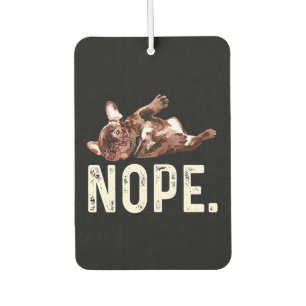 Frenchie Gift   French Bulldog Nope. Car Air Freshener