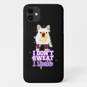 Frenchie Gift I Don't Sweat I Sparkle Case-Mate iPhone Case