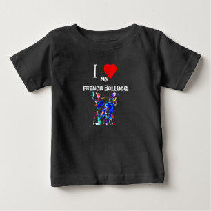 Frenchie Gift   I Love My French Bulldog Colourful Baby T-Shirt