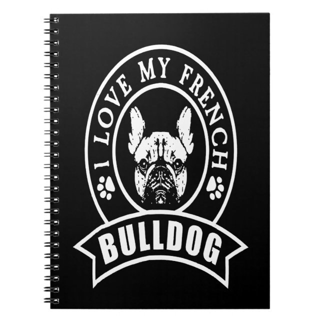 Frenchie Gift | I Love My French Bulldog Notebook (Front)