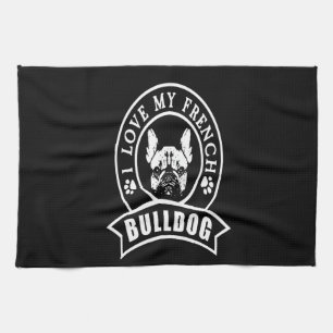 Frenchie Gift   I Love My French Bulldog Tea Towel