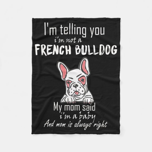 Frenchie Gift | I'm Telling You I'm Not A Frenchie Fleece Blanket (Front)