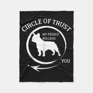Frenchie Gift My French Bulldog Circle Of Trust Fleece Blanket