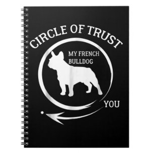 Frenchie Gift My French Bulldog Circle Of Trust Notebook