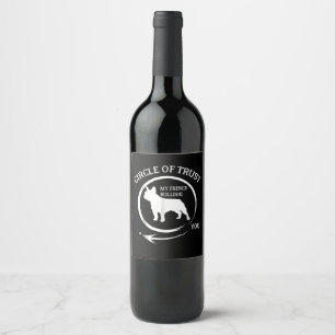 Frenchie Gift   My French Bulldog Circle Of Trust Wine Label