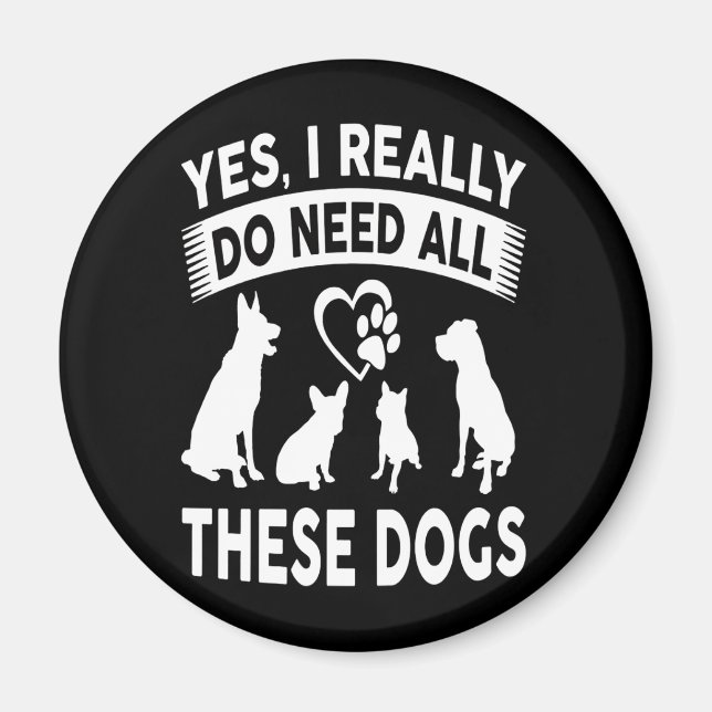 Frenchie Gift |Yes, I Really Do Need All These Dog Magnet (Front)