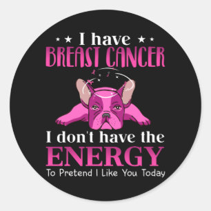Frenchie I Have Breast Cancer Gift For Dog Lovers Classic Round Sticker