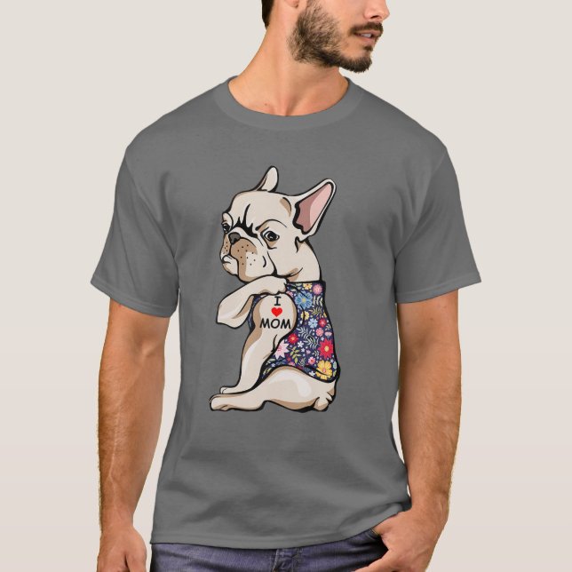 Frenchie I Love Mum Funny French Bulldog Tattooed T-Shirt (Front)