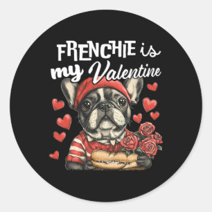 Frenchie Is My Valentine French Bulldog Dog Lovers Classic Round Sticker