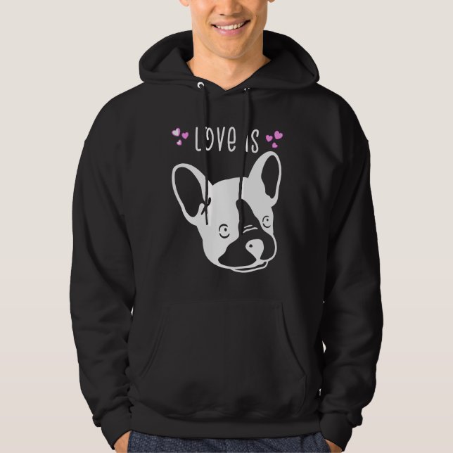 Frenchie  Love Is French Bulldog   Cute Lovely Hoodie (Front)