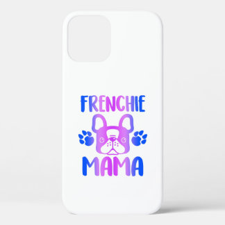 Frenchie Mama Bulldog For Dog Mum Fur Mama Funny iPhone 12 Case