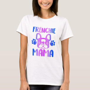 Frenchie Mama Bulldog For Dog Mum Fur Mama Funny T-Shirt