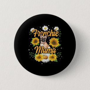 Frenchie Mama French Bulldog Dog Sunflower 6 Cm Round Badge