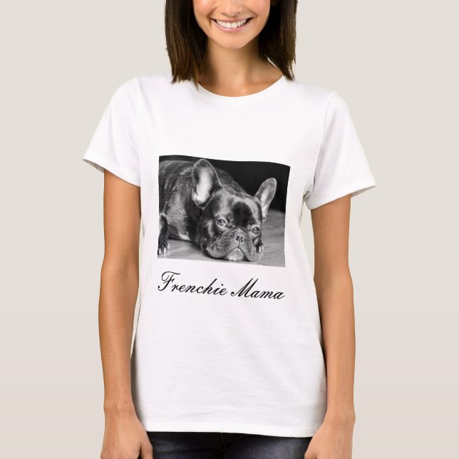 Frenchie Mama French Bulldog T-Shirt (Front)