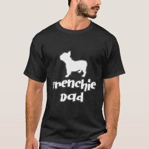 Frenchie Mens French Bulldog Frenchie Dad T-Shirt