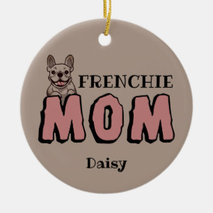 Frenchie Mom French Bulldog Lover Brown Ceramic Tree Decoration