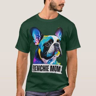 frenchie mum 1 T-Shirt