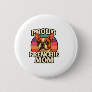 Frenchie Mum Cute French Bulldog Dog Lover Design 6 Cm Round Badge