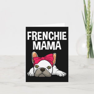 Frenchie Mum French Bulldog Design For Women Grand Card