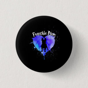 Frenchie Mum French Bulldog Dog Mum Fur Mama 3 Cm Round Badge
