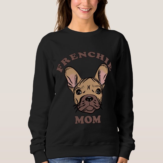 Frenchie Mum French Bulldog Lover Sweatshirt (Front)