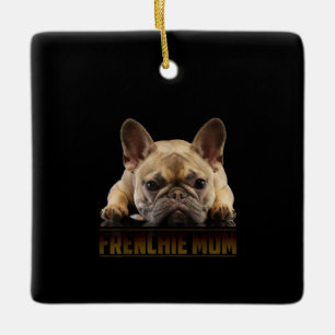 frenchie mum   french bulldog mum gift ceramic ornament