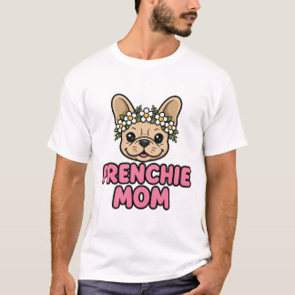 Frenchie Mum French Bulldog T-Shirt