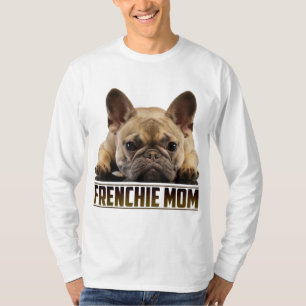 Frenchie Mum Mother's Day for French Bulldog Mum T-Shirt