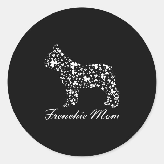 Frenchie Mum Shirt Happy St Patrick's Day 2022 Classic Round Sticker (Front)