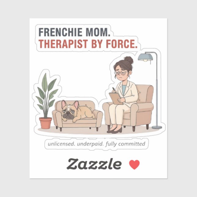 Frenchie Mum Therapist By Force Funny Design (Sheet)