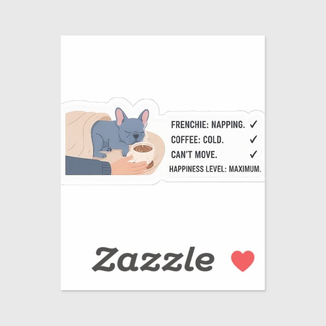 Frenchie Napping Coffee Cold Funny French Bulldog (Sheet)