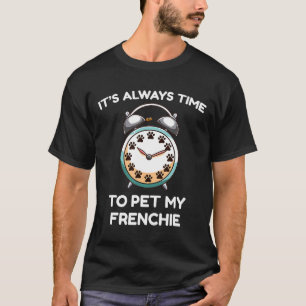 Frenchie   Pet My Frenchie Dog French Bulldog Owne T-Shirt