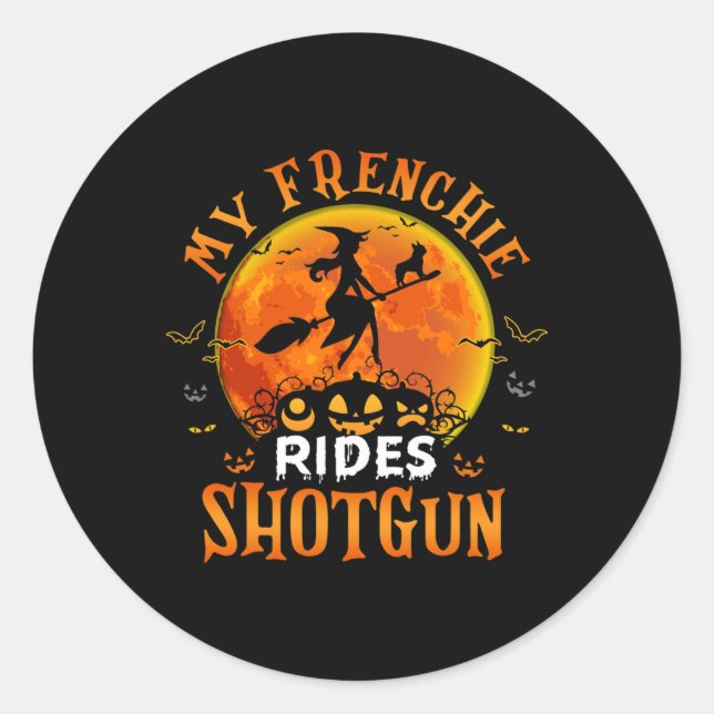 Frenchie Rides Shotgun French Bulldog Lover Hallow Classic Round Sticker (Front)